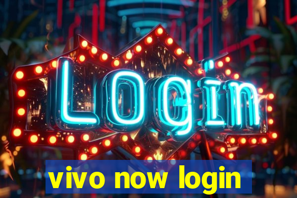 vivo now login